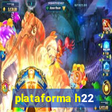 plataforma h22